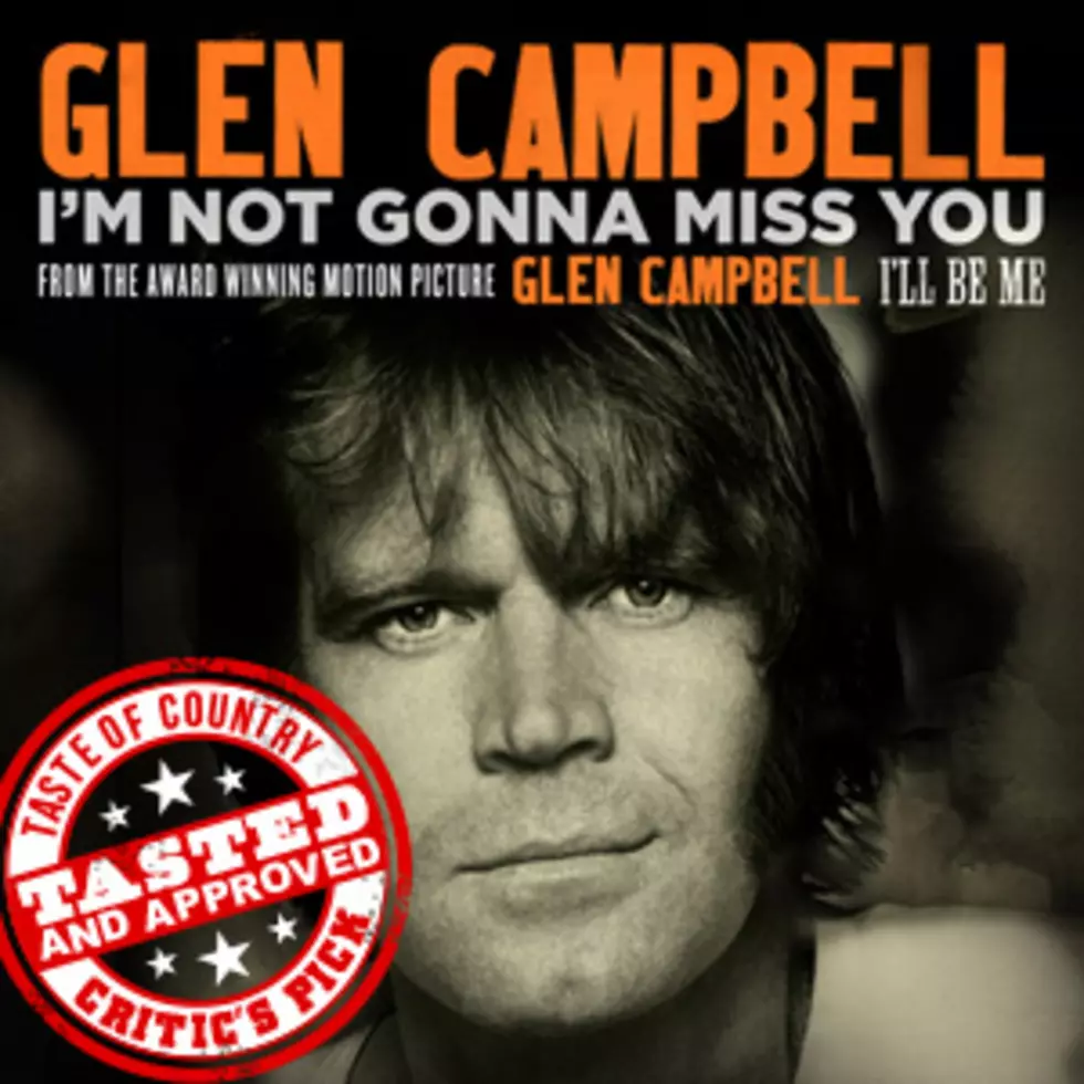 Glen Campbell, 'I'm Not Gonna Miss You' - ToC Critic's Pick