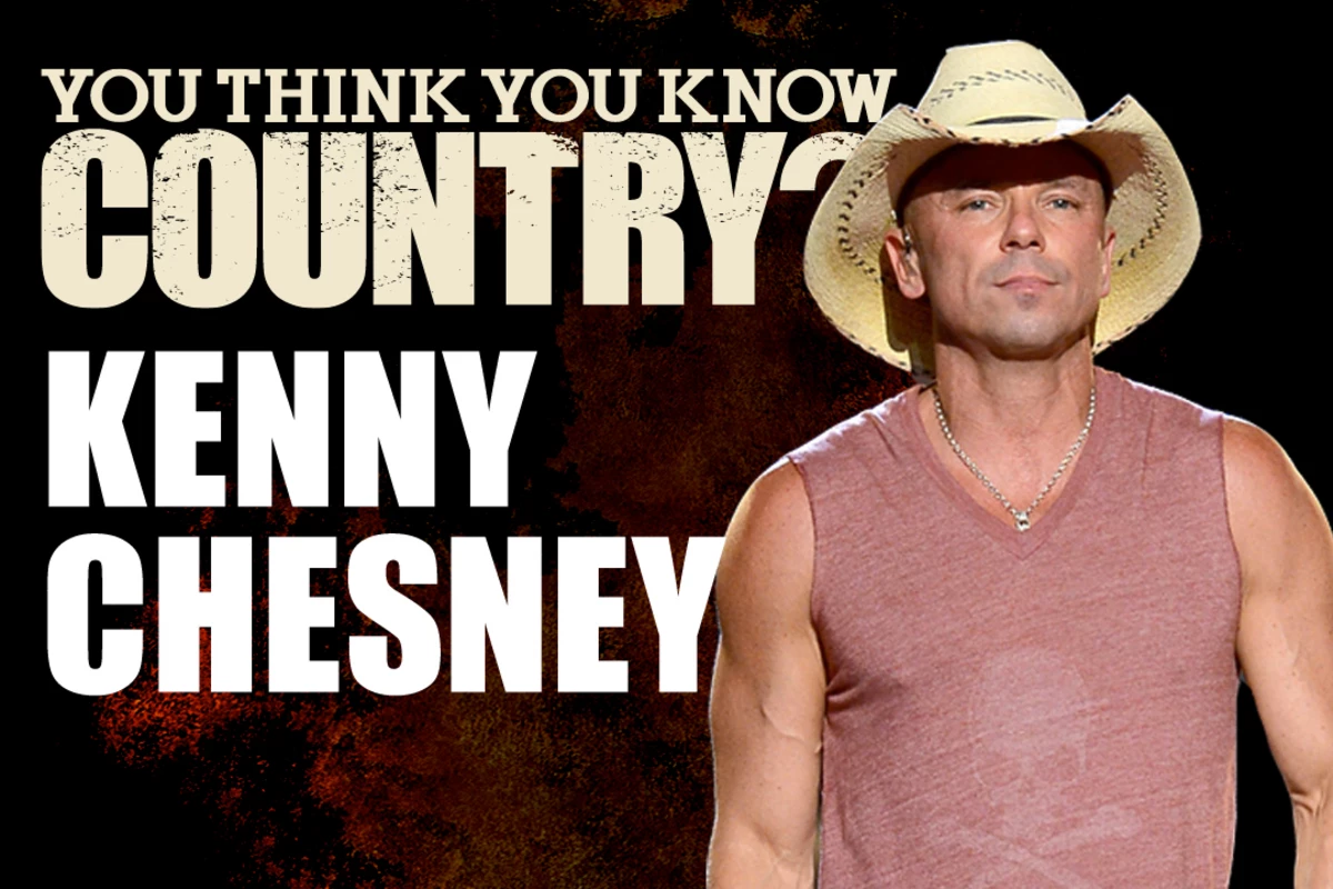 You Think You Know Kenny Chesney? 