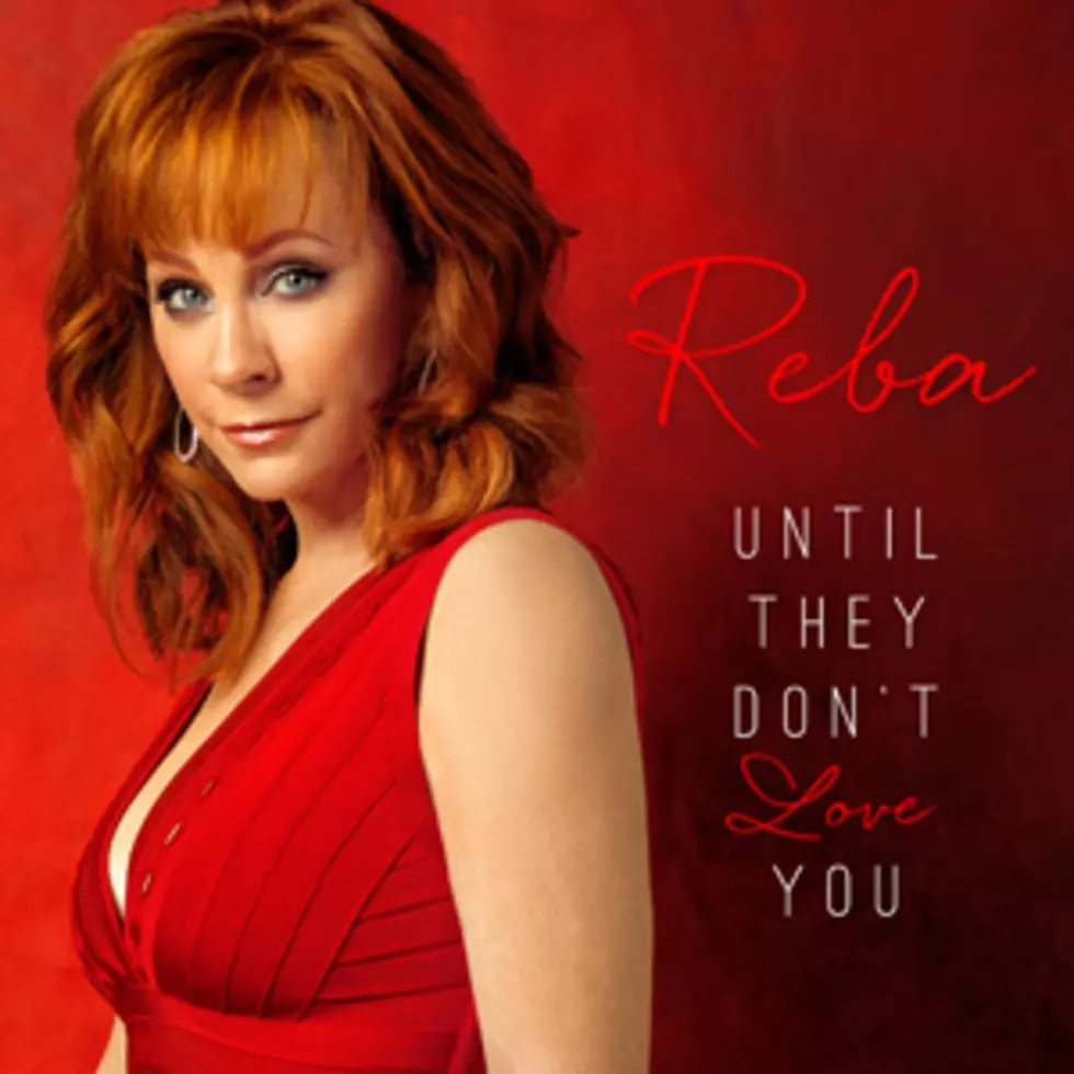 Reba McEntire, ‘Until They Don’t Love You’ [Listen]