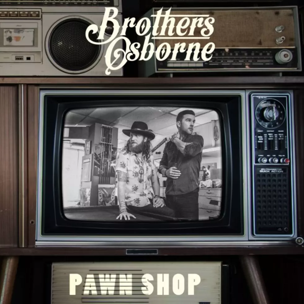 Brothers Osborne to Release Debut Album Called &#8216;Pawn Shop&#8217;