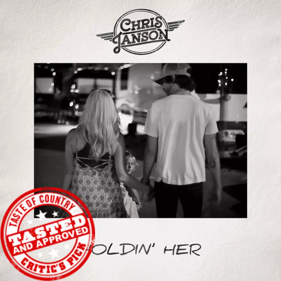ToC Critic&#8217;s Pick: Chris Janson, ‘Holdin’ Her’ [Listen]