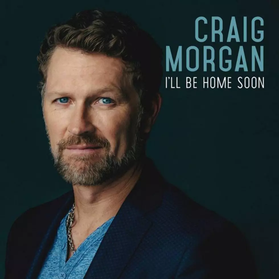 Craig Morgan, ‘I’ll Be Home Soon’