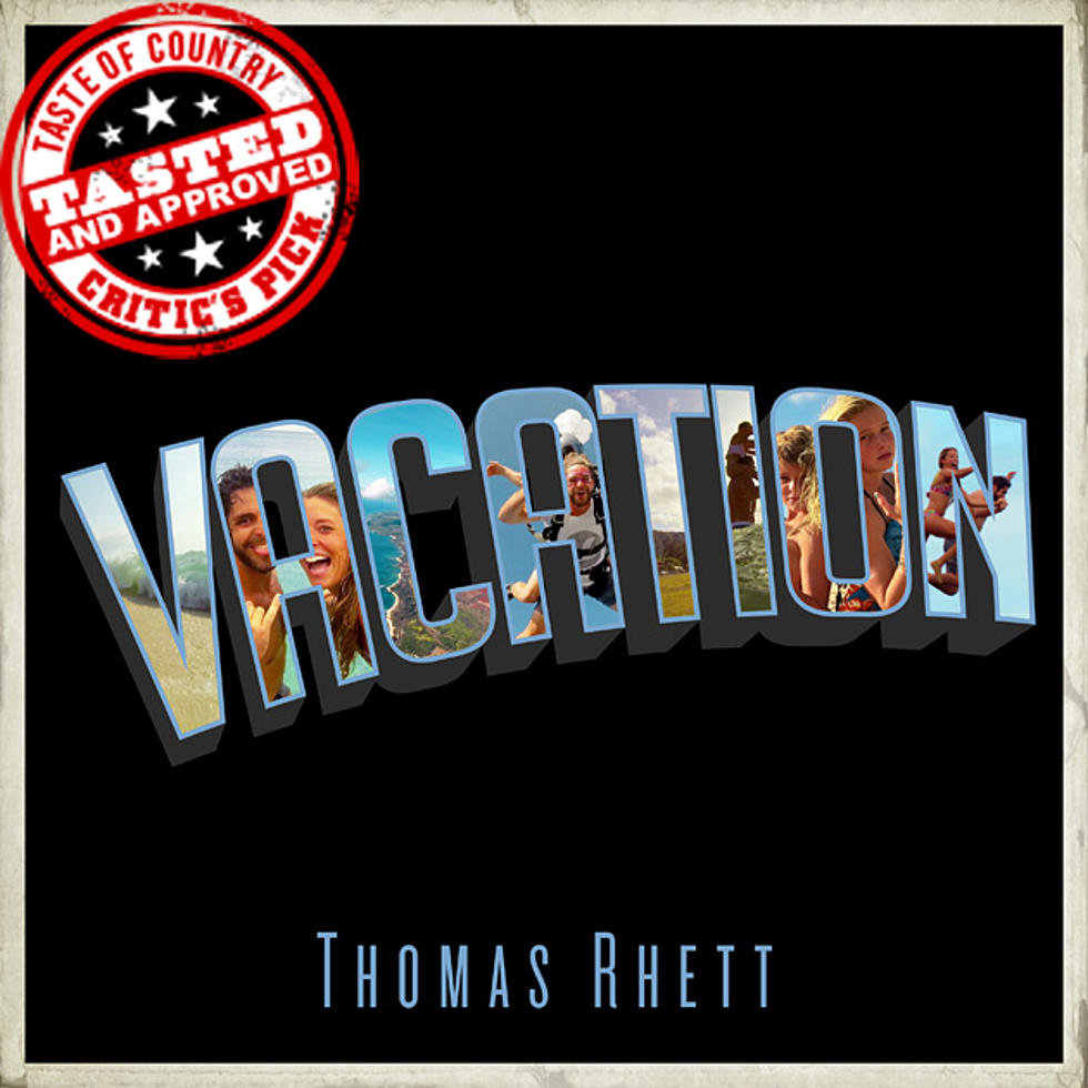 ToC Critic’s Pick: Thomas Rhett, &#8216;Vacation&#8217; [Listen]