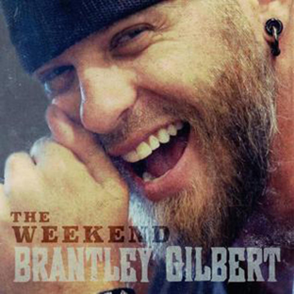 Brantley Gilbert, &#8216;The Weekend&#8217; [Listen]