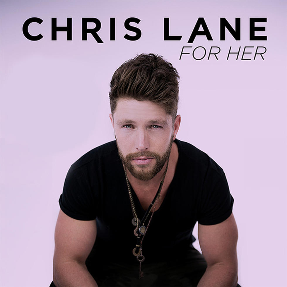 Chris Lane, &#8216;For Her&#8217; [Listen]
