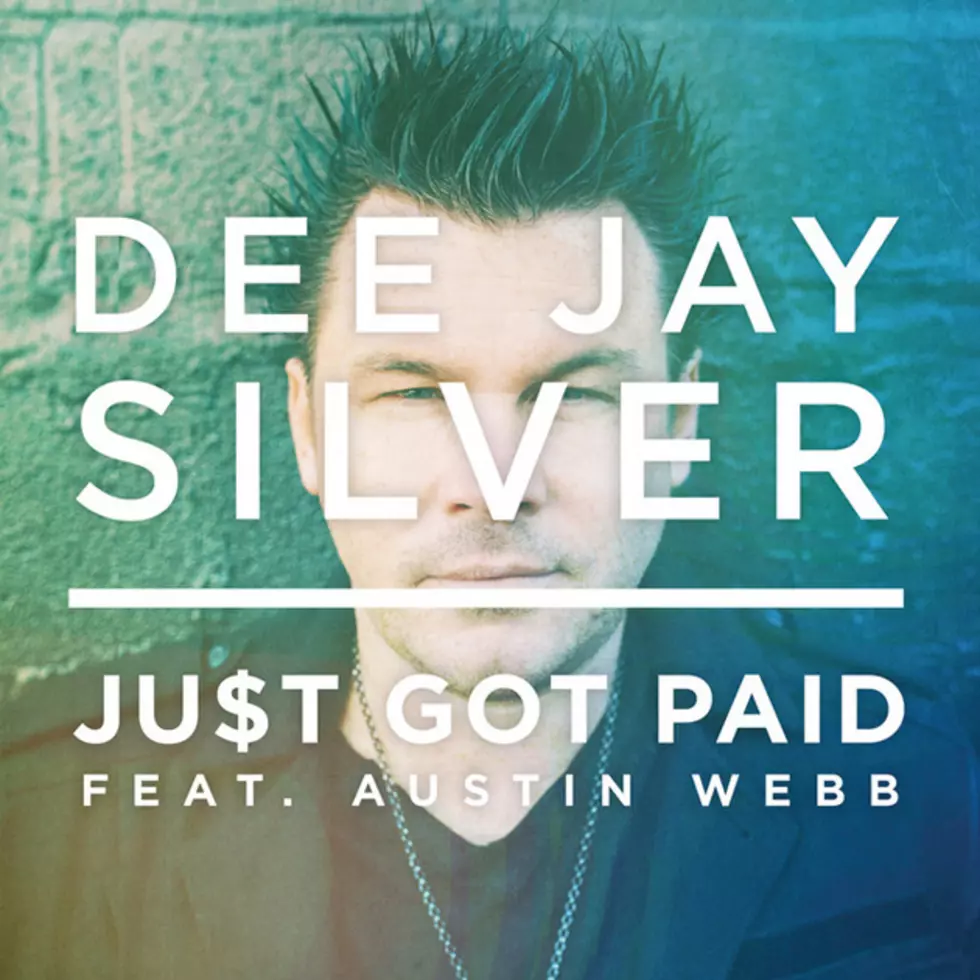 Dee Jay Silver, (Feat. Austin Webb), &#8216;Just Got Paid&#8217; [Listen]
