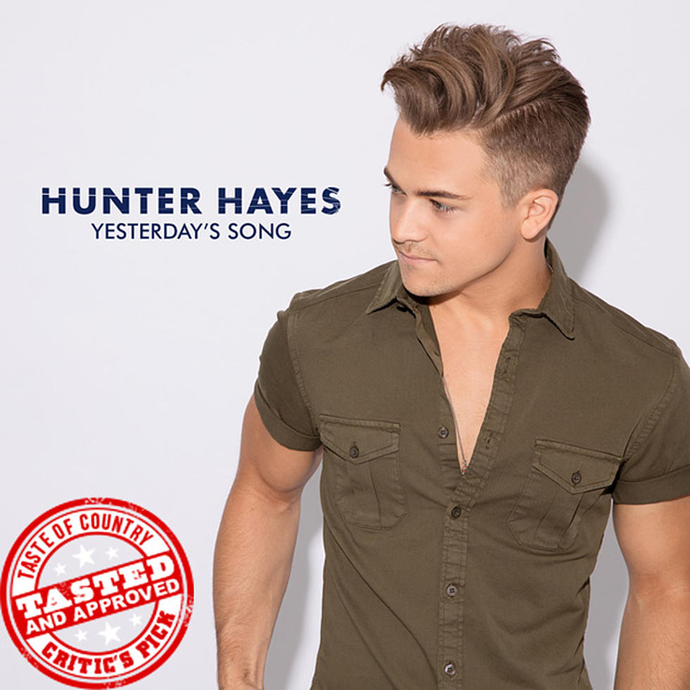 ToC Critic&#8217;s Pick: Hunter Hayes, &#8216;Yesterday&#8217;s Song&#8217; [Listen]