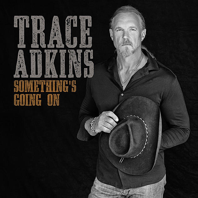 Album Spotlight: Trace Adkins, &#8216;Something&#8217;s Going On&#8217;