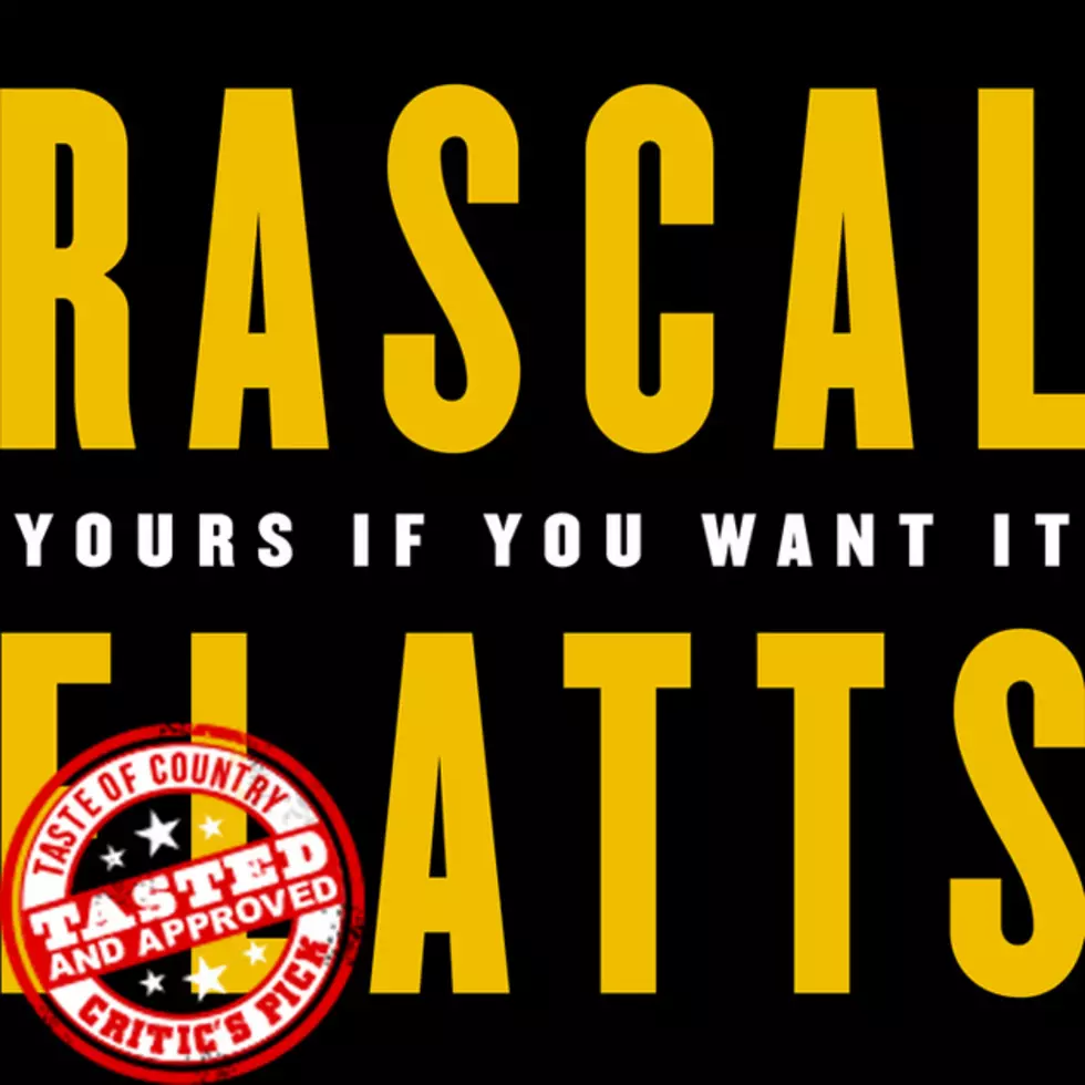Rascal Flatts, &#8216;Yours If You Want It&#8217; [Listen]