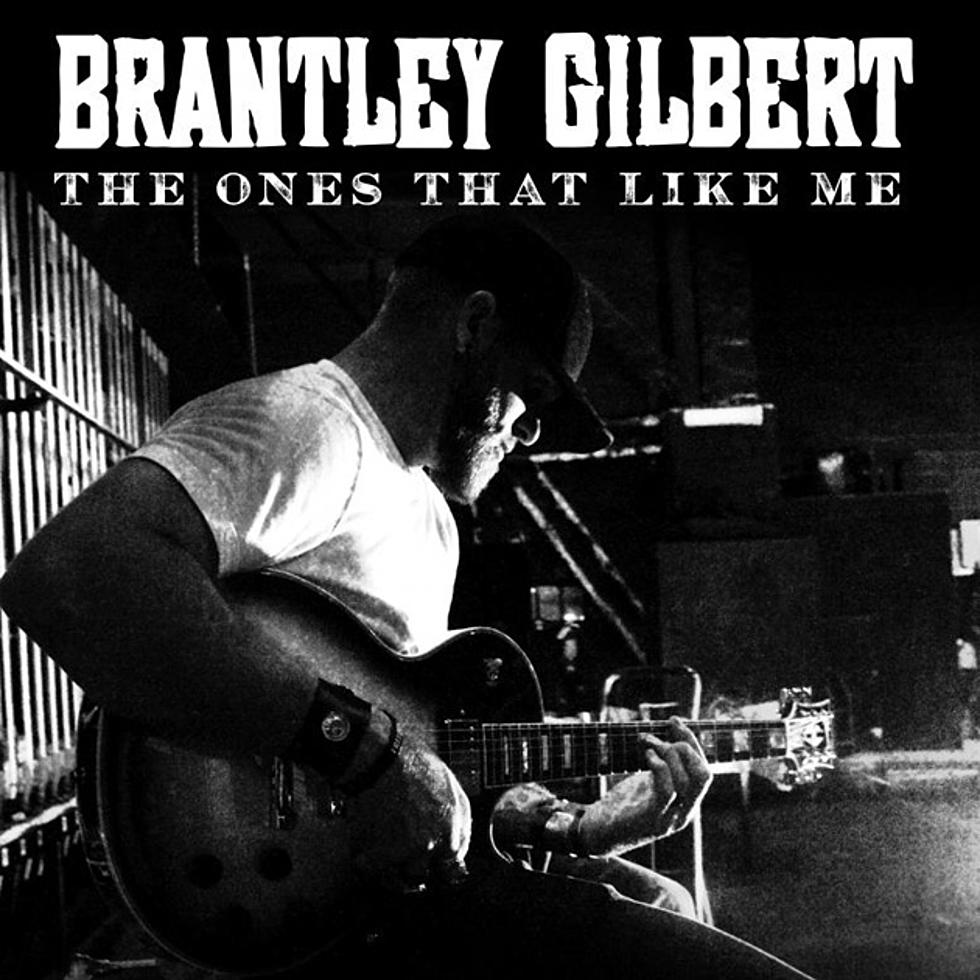 Brantley Gilbert, &#8216;The Ones That Like Me&#8217; [Listen]