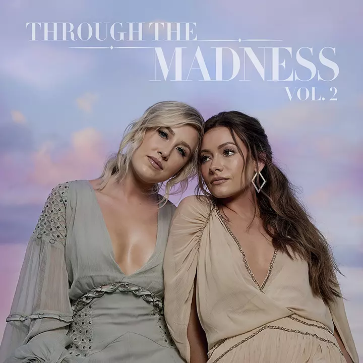 Maddie & Tae - 'Through The Madness Vol. 2' | Pulse Music Board