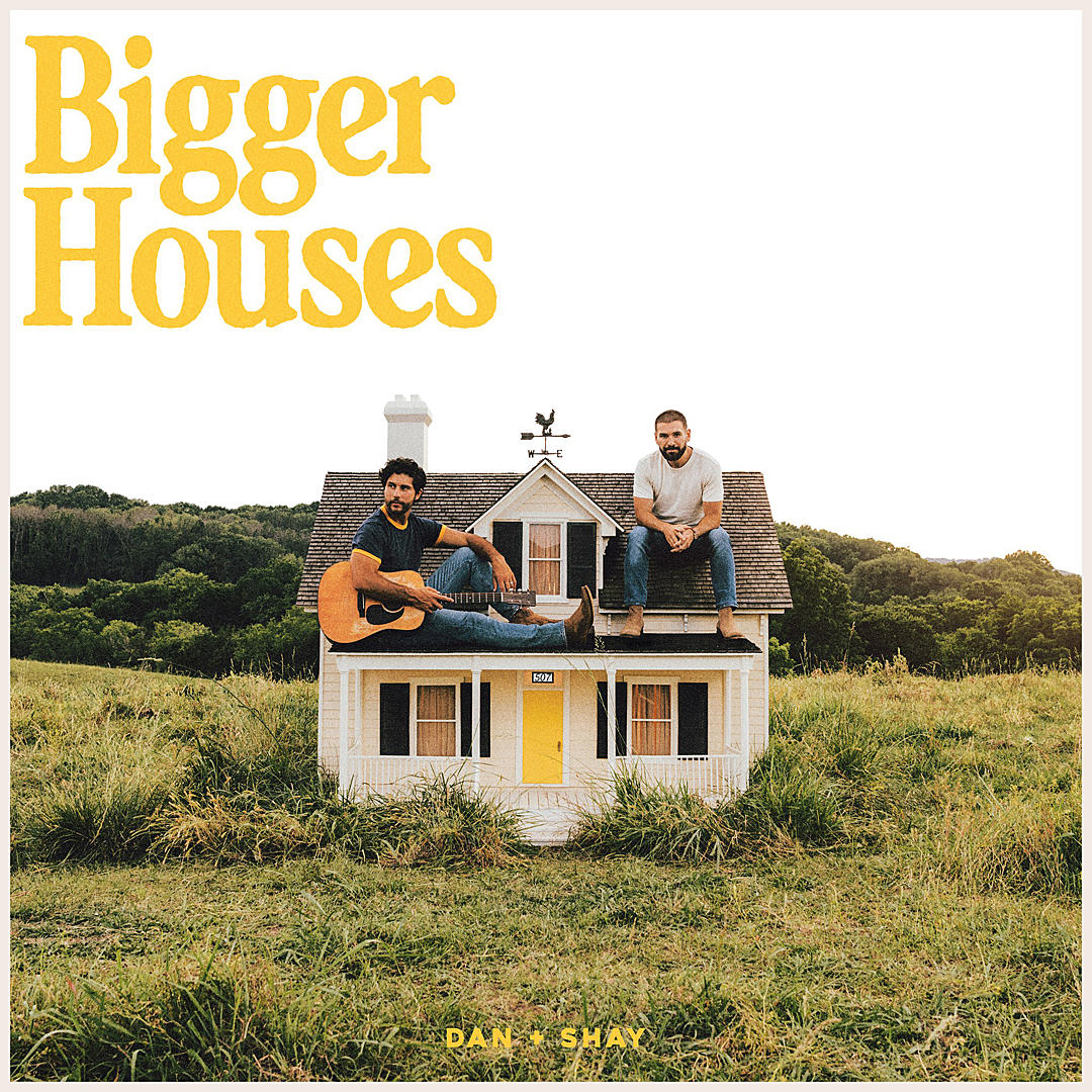 Dan + Shay "Bigger Houses" album artwork