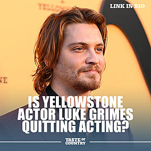 Is 'Yellowstone' Star Luke Grimes Quitting Acting?