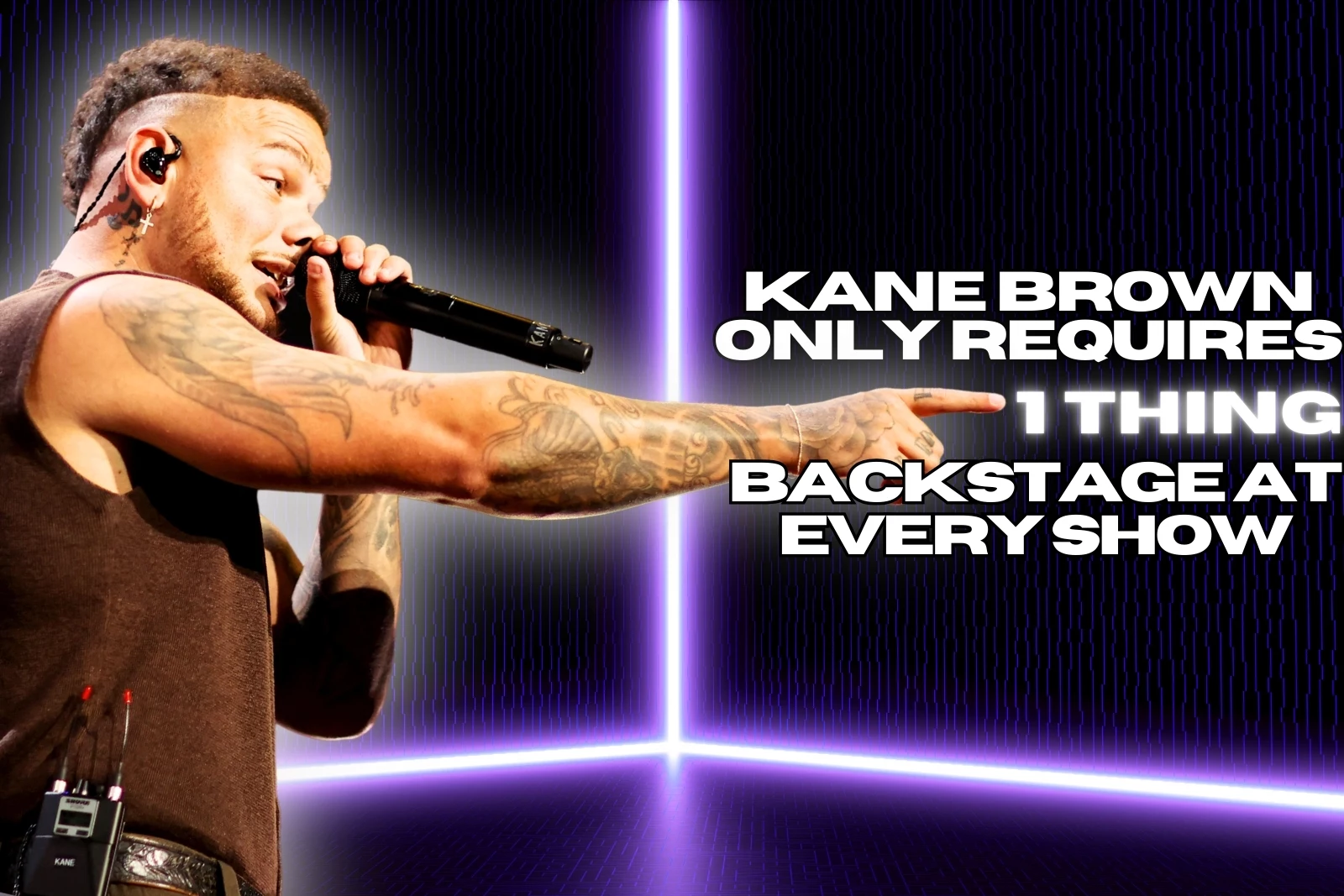 Kane Brown Only Requires One Thing Backstage at Every Show