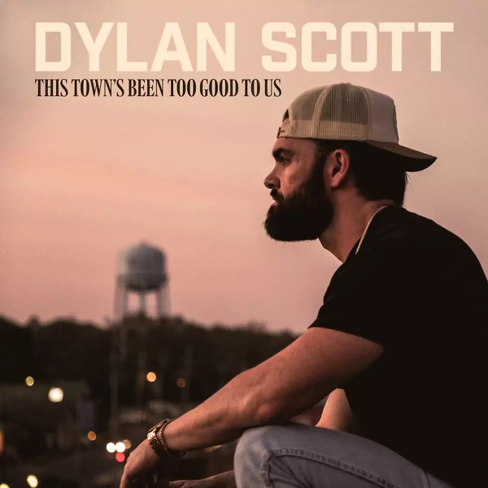 16: Dylan Scott, This Towns Been Too Good To Us