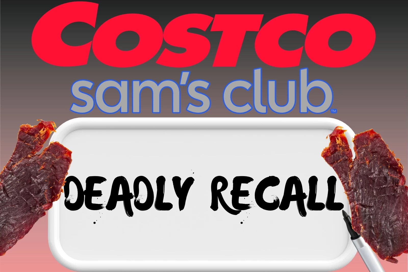 Costco + Sam’s Club Jerky Recall: Life-Threatening if Consumed