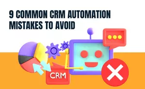 9 Common CRM & Marketing Automation Mistakes to Avoid