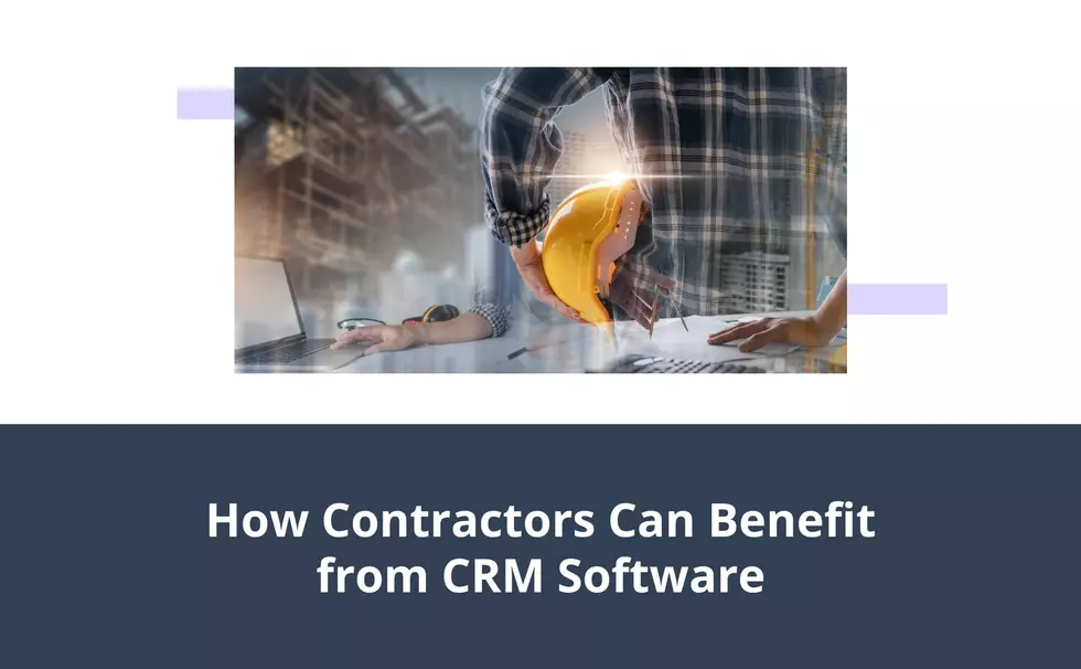 How Contractors Can Benefit from CRM Software