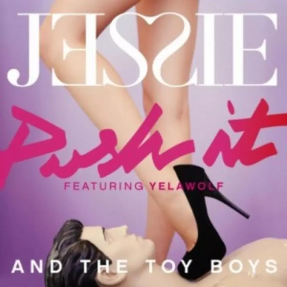 Jessie and the Toy Boys, &#8216;Push It&#8217; &#8211; Song Spotlight