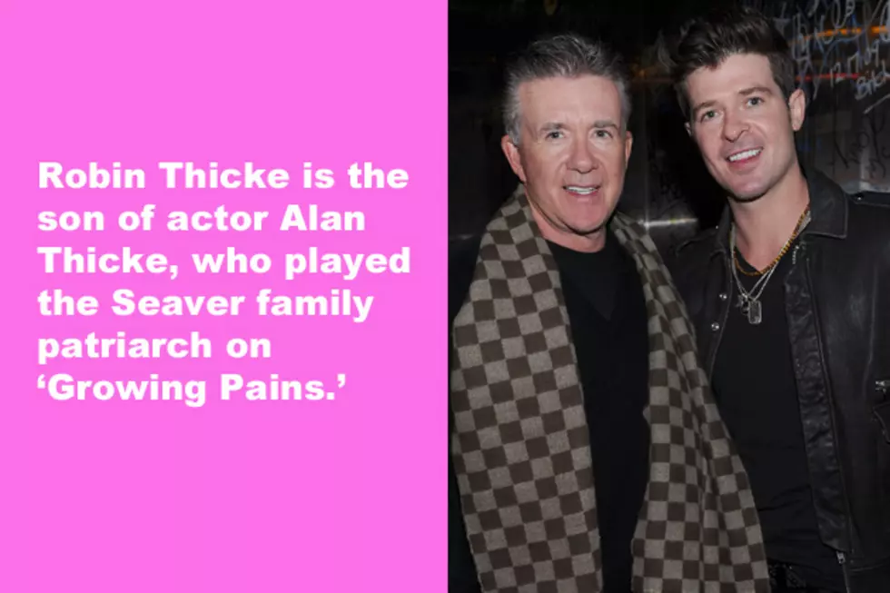 Robin Thicke is the son of actor Alan Thicke, who played the Seaver family patriarch on 'Growing Pains.'