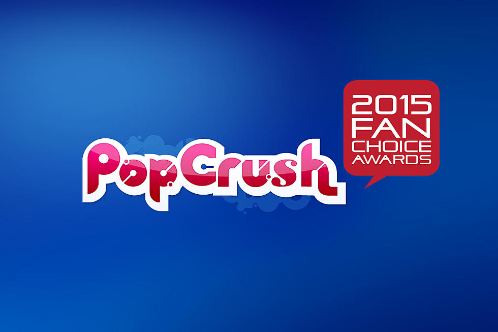 2015 PopCrush Fan Choice Awards - Vote Now!