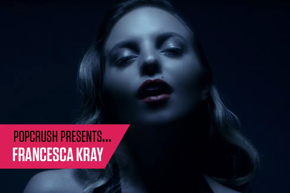 PopCrush Presents: Francesca Kray