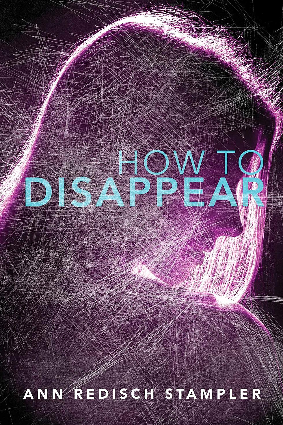 ‘How to Disappear’ by Ann Redisch Stampler: A Blood-Rush-to-the-Head Type of Thriller
