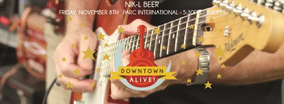Nik-L-Beer At Downtown Alive This Friday!