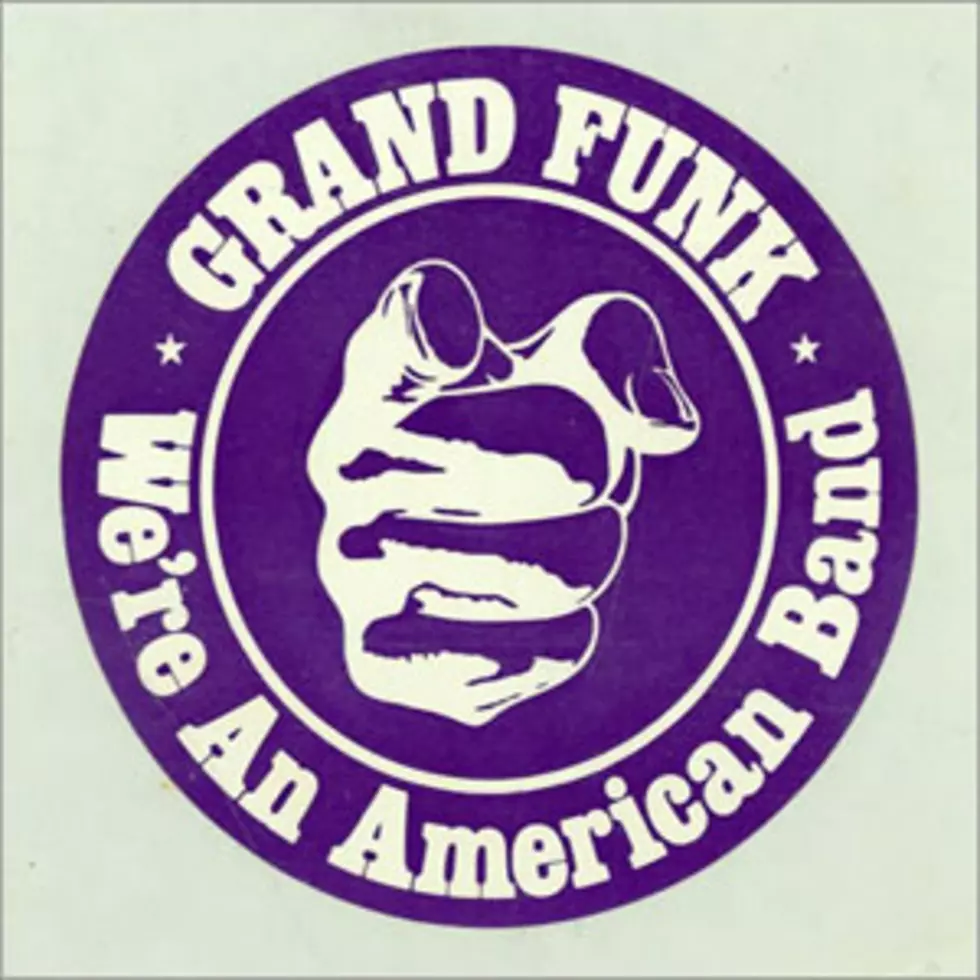 No. 92: Grand Funk Railroad, &#8216;We&#8217;re an American Band&#8217; – Top 100 Classic Rock Songs