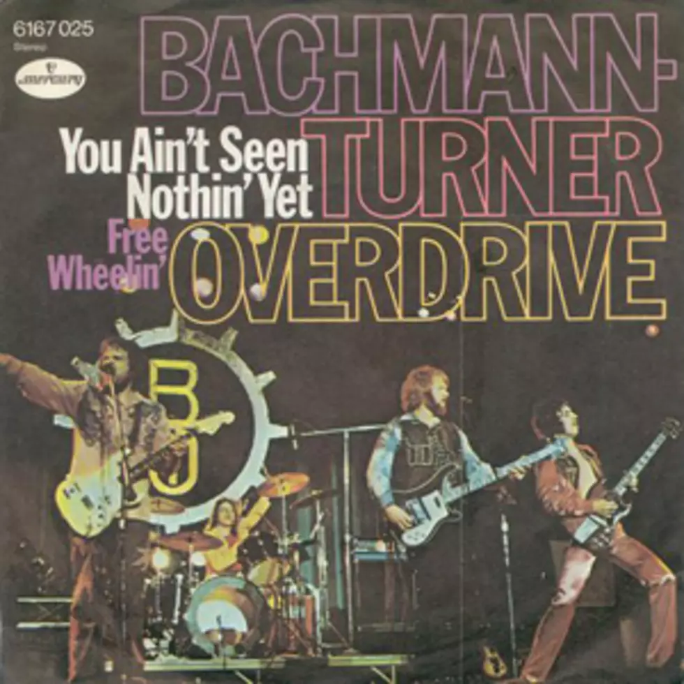 No. 65 &#8211; Bachman-Turner Overdrive, &#8216;You Ain&#8217;t Seen Nothing Yet&#8217; &#8211; Top 100 Classic Rock Songs