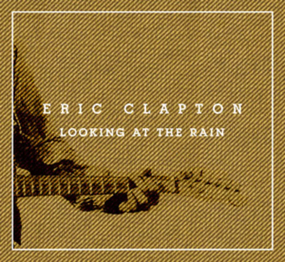 Eric Clapton, &#8216;Looking at the Rain&#8217; &#8211; Song Review