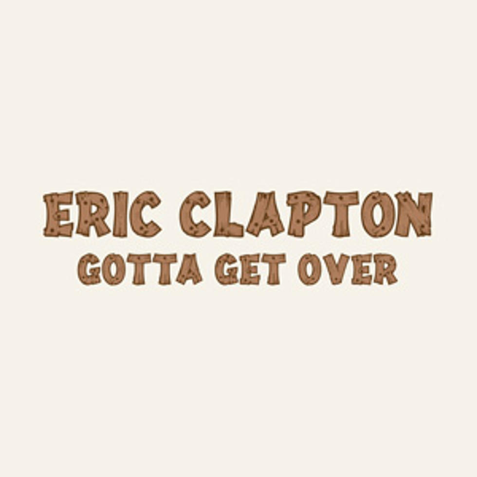 Eric Clapton, &#8216;Gotta Get Over&#8217; &#8211; Song Review