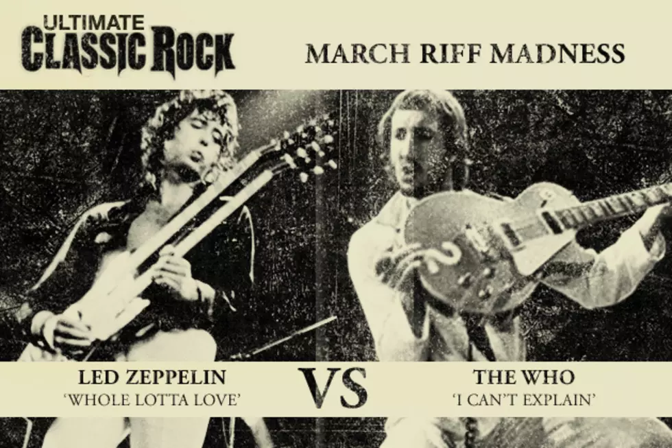 ‘Whole Lotta Love’ vs. ‘I Can’t Explain’ &#8211; March Riff Madness