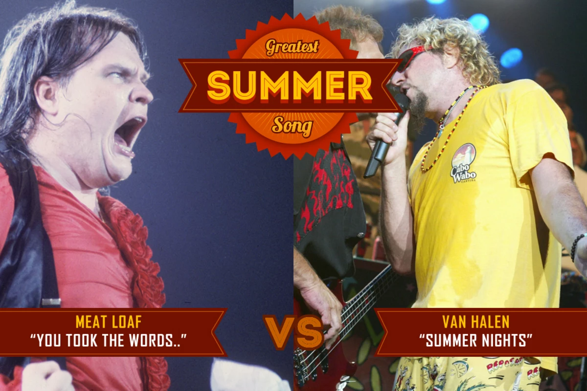 Van Halen, 'Summer Nights' vs. Meat Loaf, 'You Took the Words Right Out of  My Mouth': Greatest Summer Song Battle