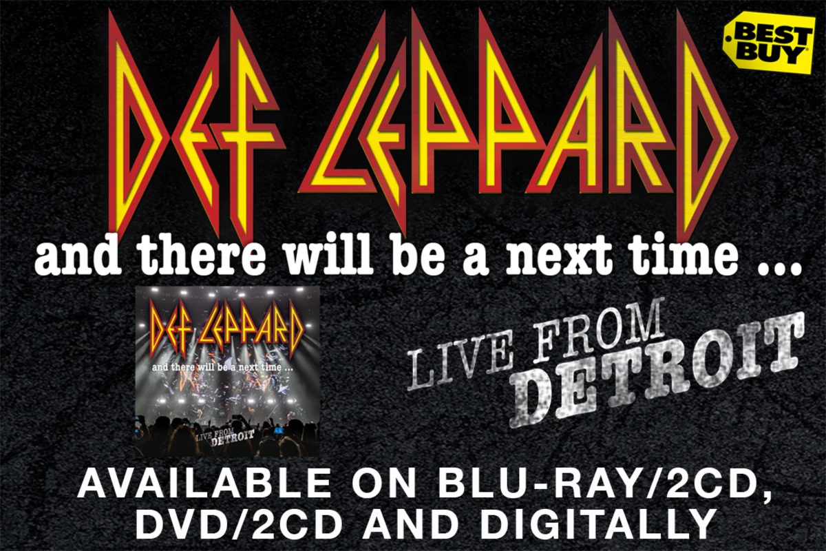 Def Leppard 'And There Will Be A Next Time…Live From Detroit' available now!