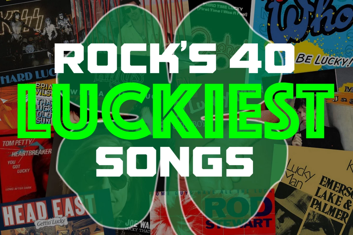Rock's 40 Luckiest Songs