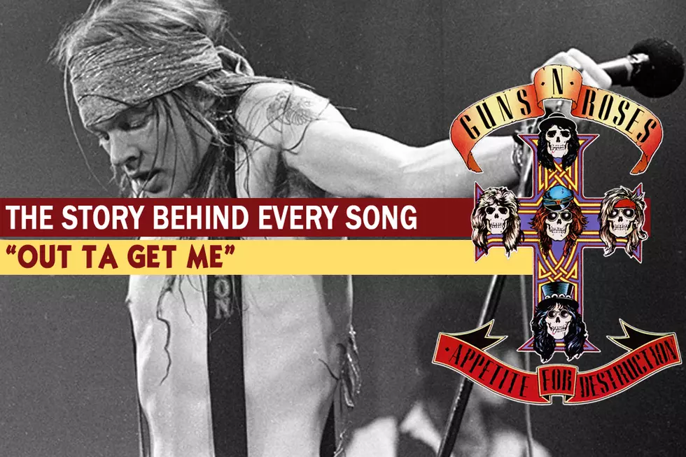 Axl Rose Lets Paranoia Run Wild on 'Out Ta Get Me': The Story Behind Every ‘Appetite for Destruction’ Song