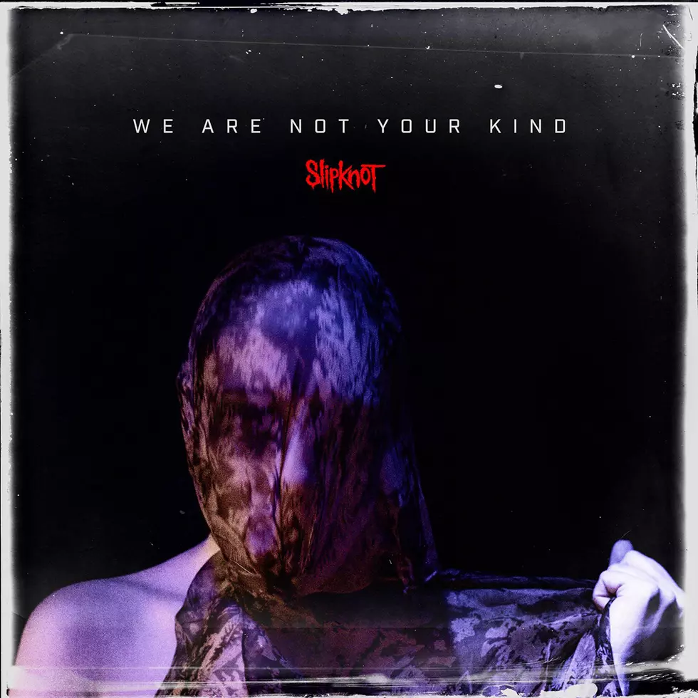 Listen to Slipknot’s New Album, ‘We Are Not Your Kind’