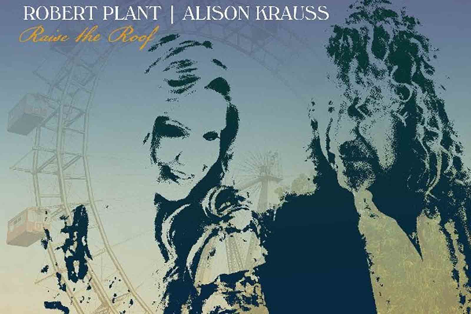 Robert Plant and Alison Krauss, ‘Raise the Roof’: Album Review