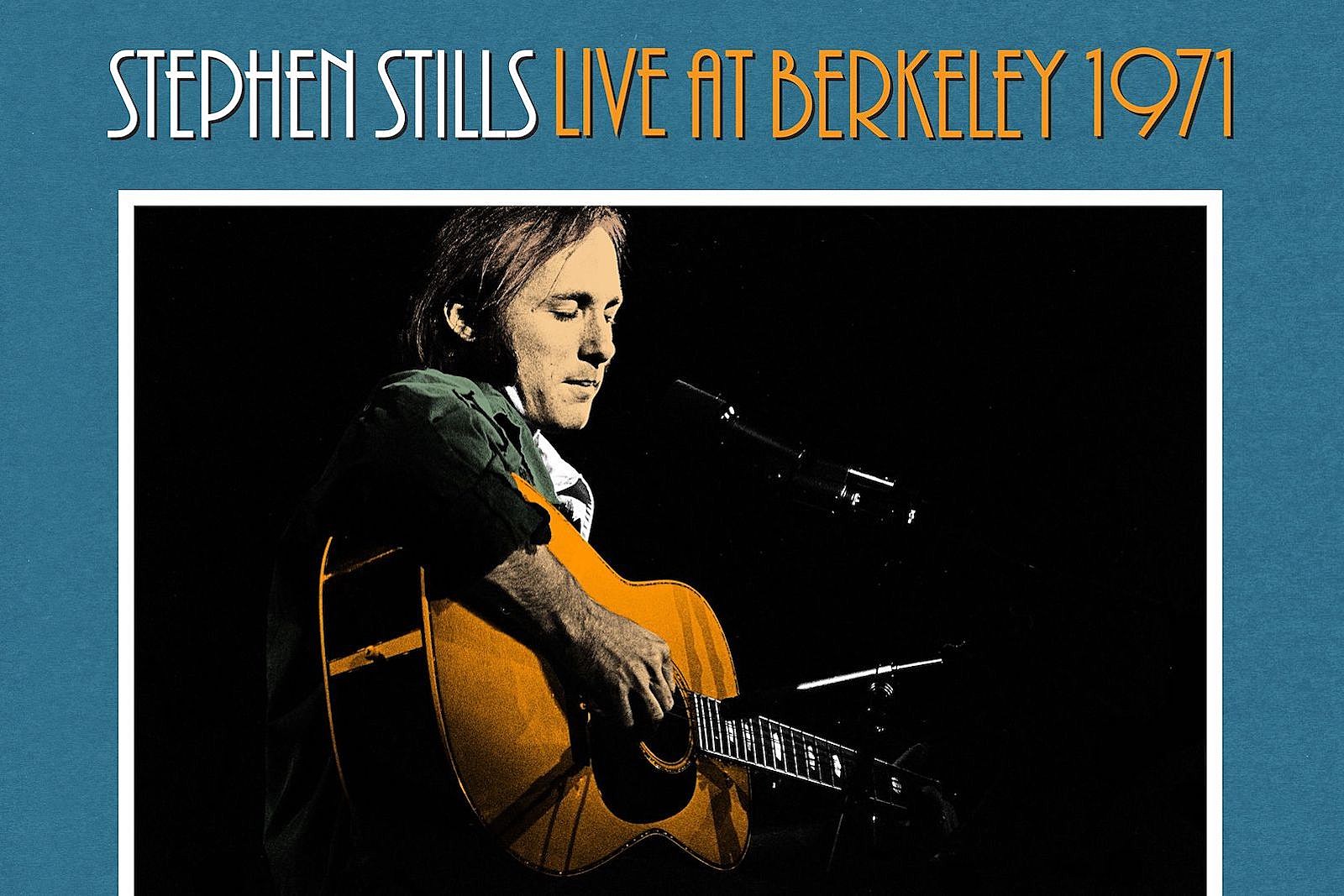 Stephen Stills Announces New Album, 'Live at Berkeley 1971' Flipboard