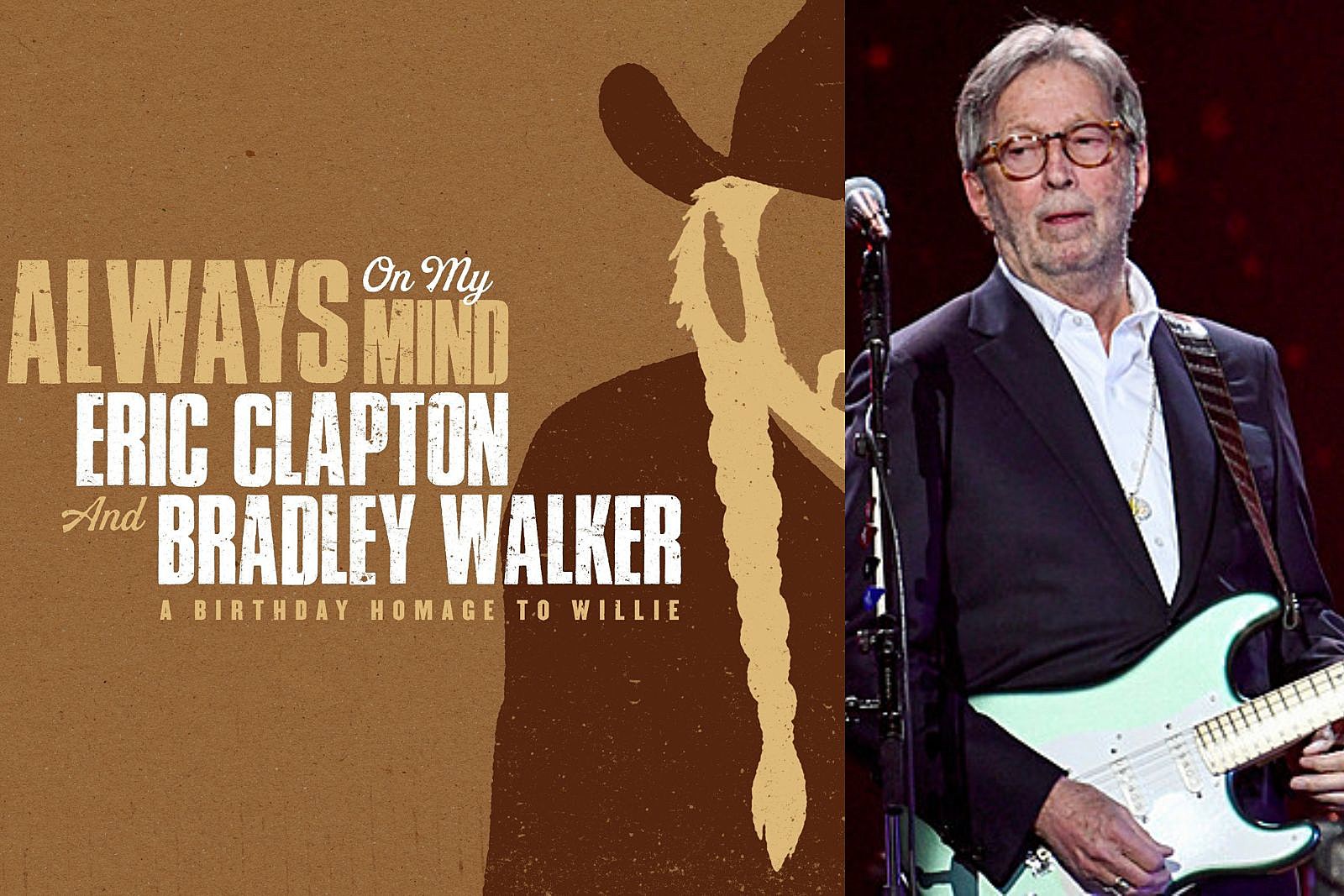 Eric Clapton Honors Willie Nelson With 'Always on My Mind' Cover