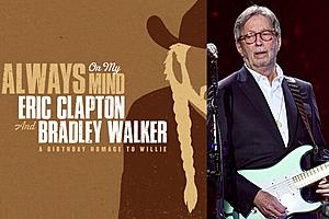 Eric Clapton Honors Willie Nelson With ‘Always on My Mind’ Cover