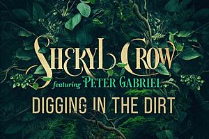 Hear Sheryl Crow and Peter Gabriel Cover His ‘Digging in the...