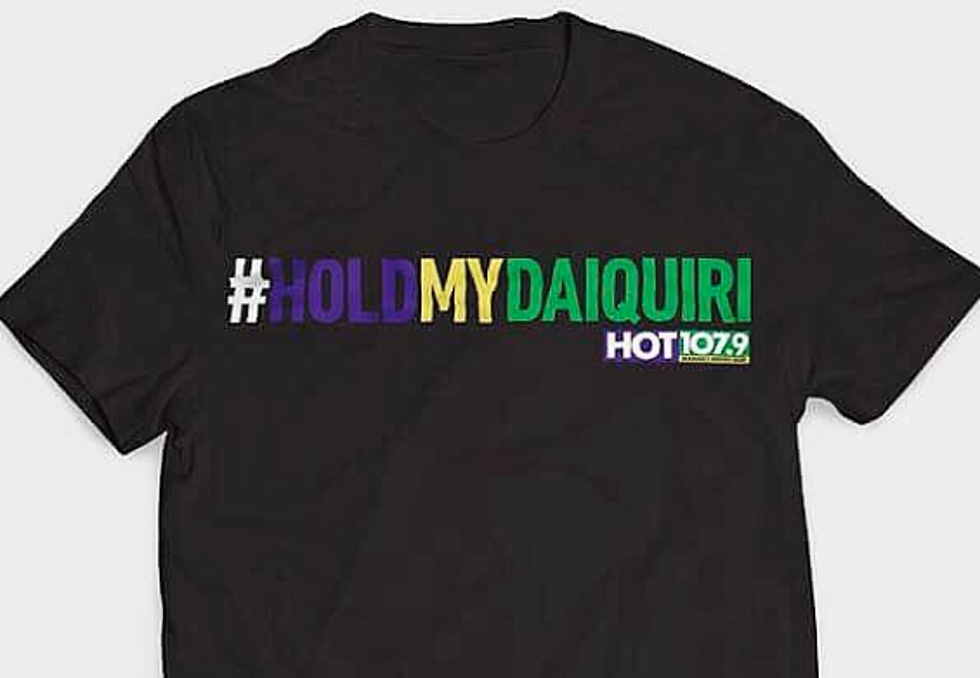 Score Your #HoldMyDaiquiri Shirt This Weekend In Carencro