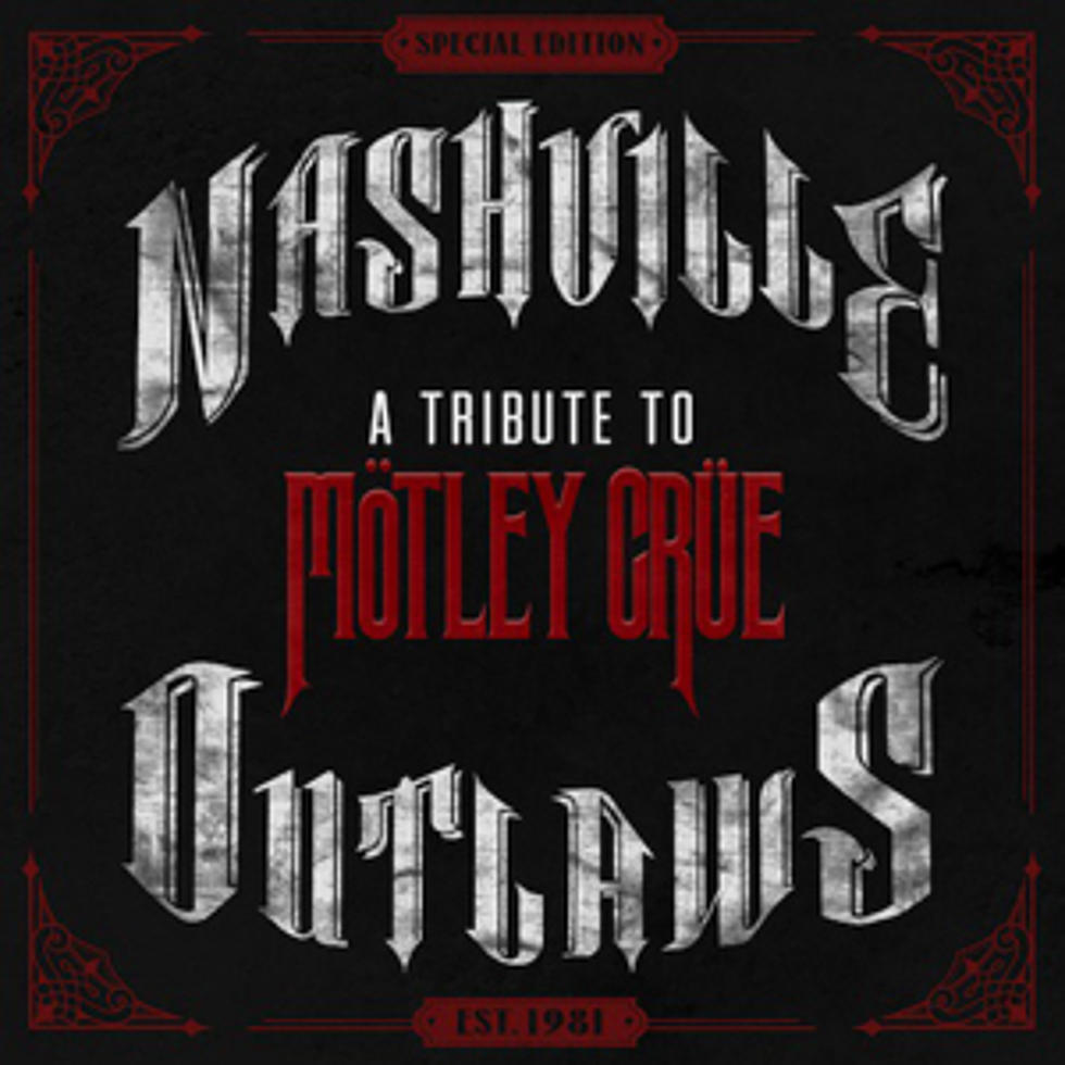 &#8216;Nashville Outlaws: A Tribute to Motley Crue&#8217; Album Details Released