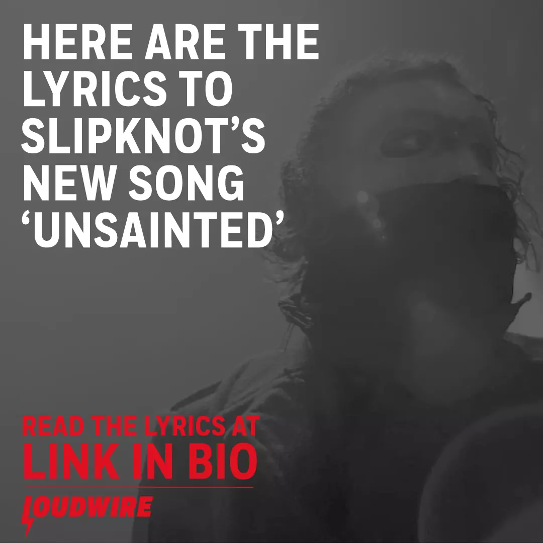 Here Are The Lyrics To Slipknot S New Song Unsainted