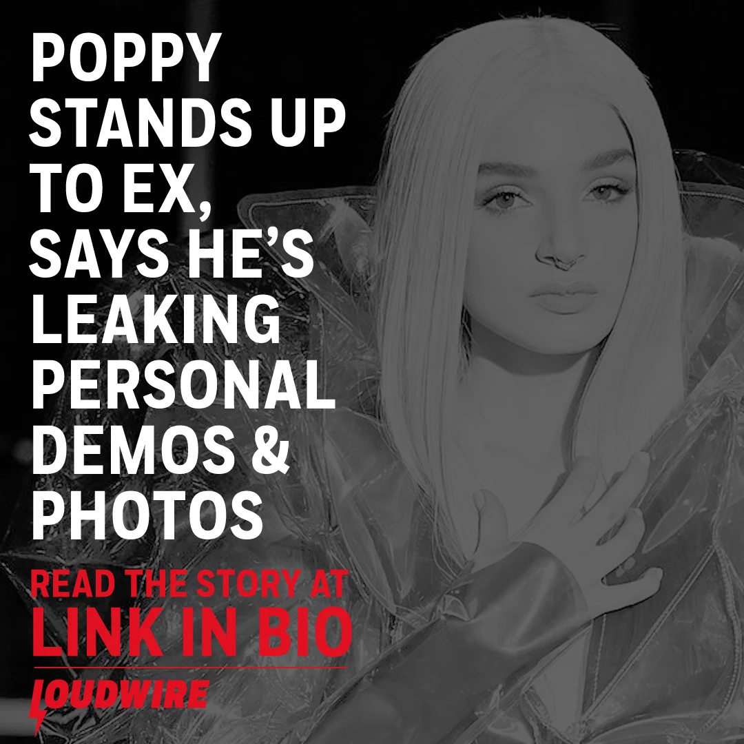 1080px x 1080px - Poppy Stands Up To Ex, Says He's Leaking Personal Demos + Photos