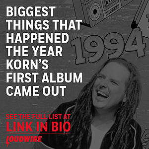 Biggest Things That Happened the Year Korn’s First Album Came Out