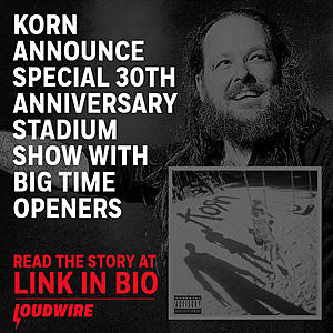 Korn's 30th Anny Stadium Show With Big Time Openers