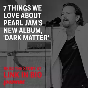Seven Things We Love About Pearl Jam’s New Album, ‘Dark Matter’